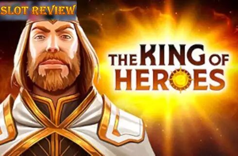 The King of Heroes Slot Review